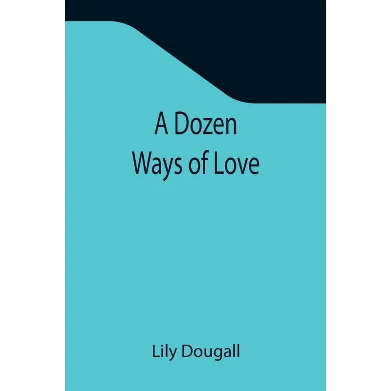 A Dozen Ways Of Love