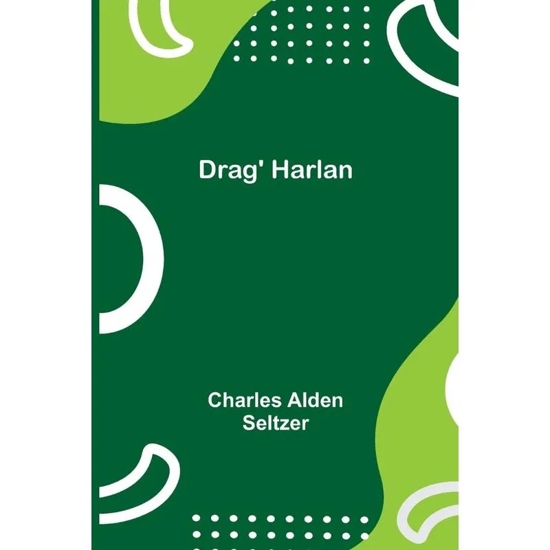 Drag Harlan