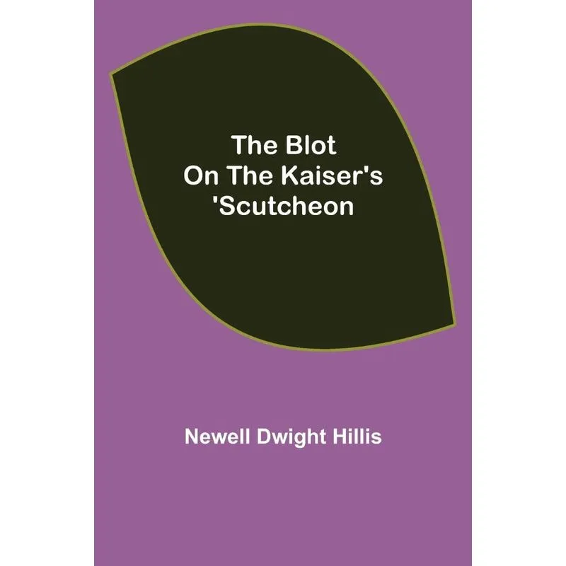 The Blot On The Kaisers Scutcheon