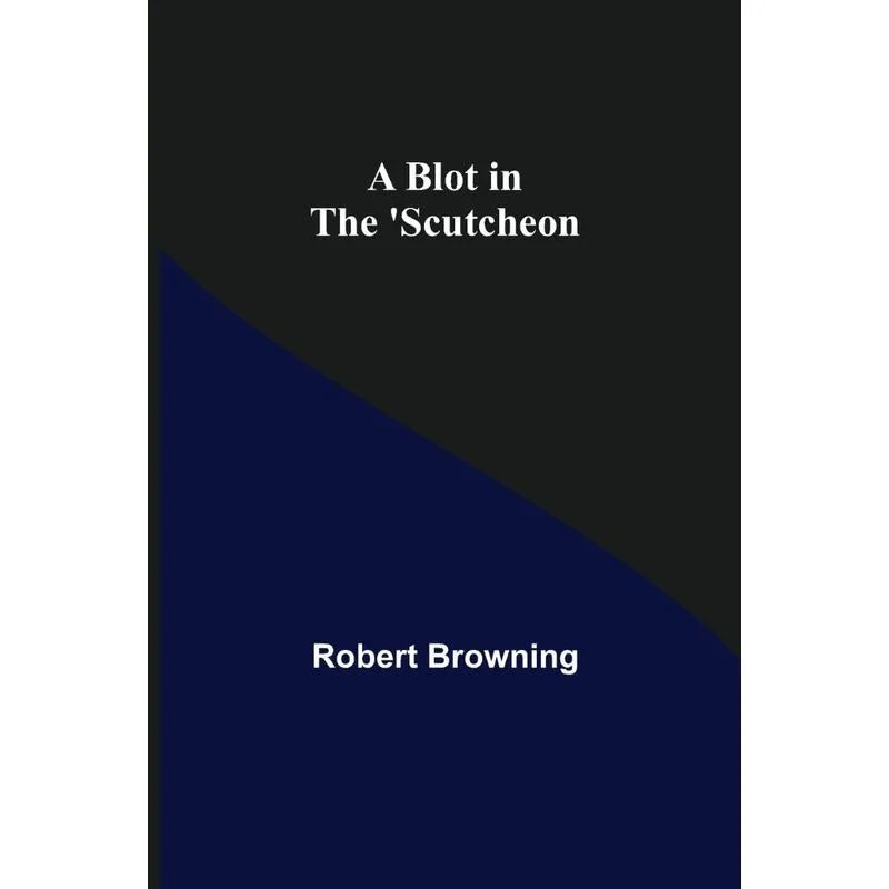 A Blot In The Scutcheon