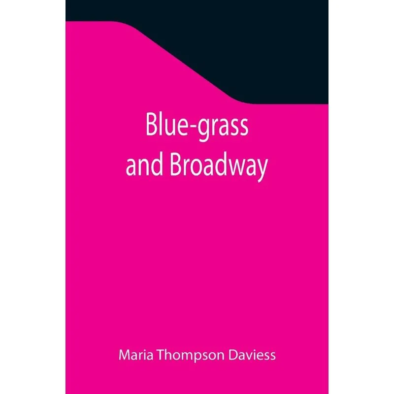 Blue-grass And Broadway