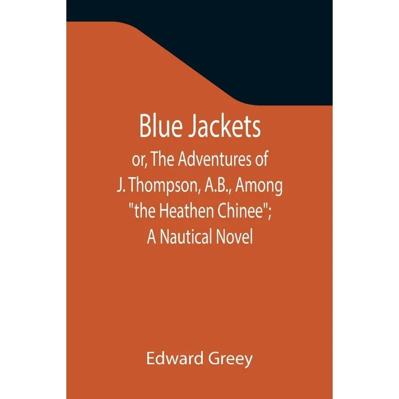 Blue Jackets, Or, The Adventures Of J. Thompson, A.b., Amon