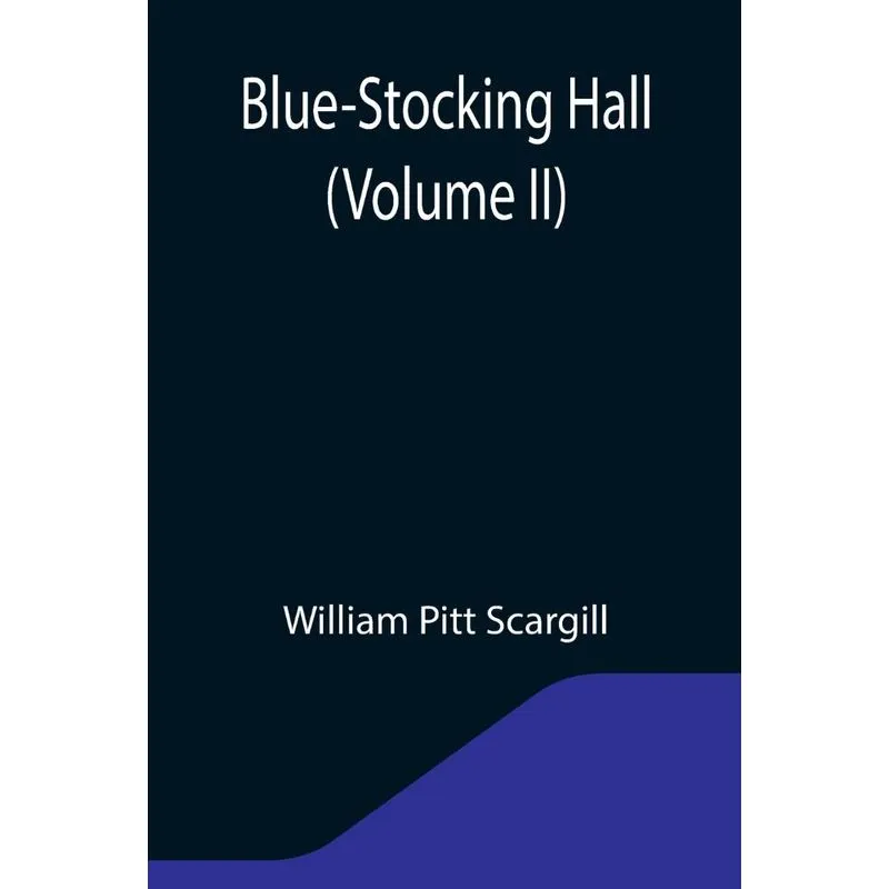 Blue-stocking Hall (volume Ii)