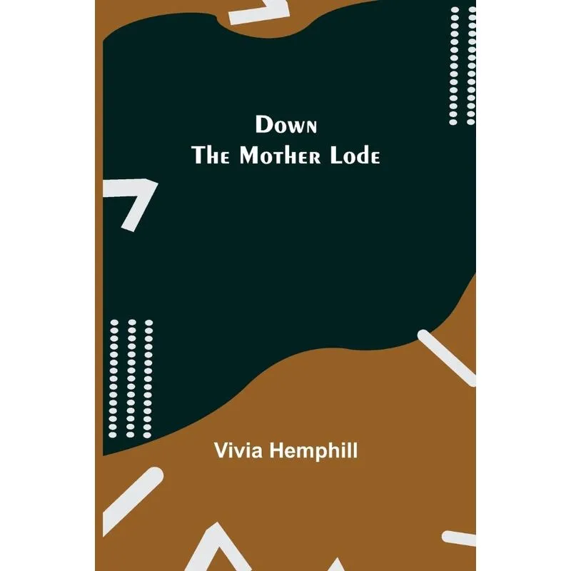 Down The Mother Lode