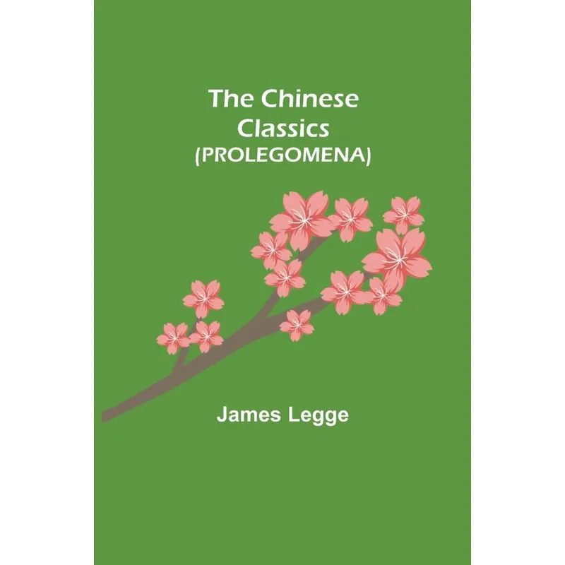 The Chinese Classics (prolegomena)