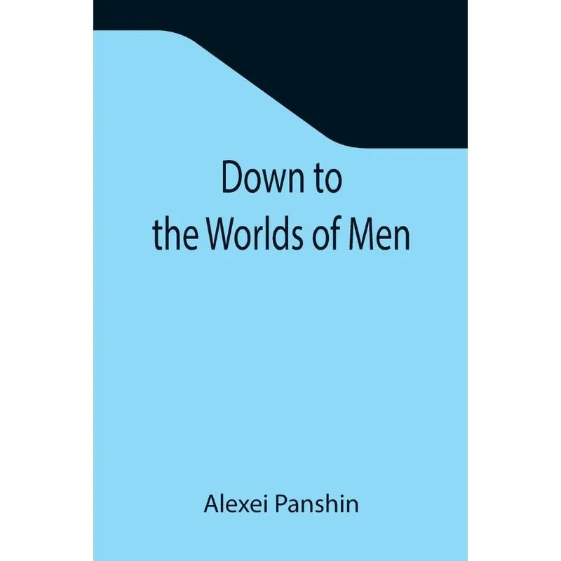 Down To The Worlds Of Men