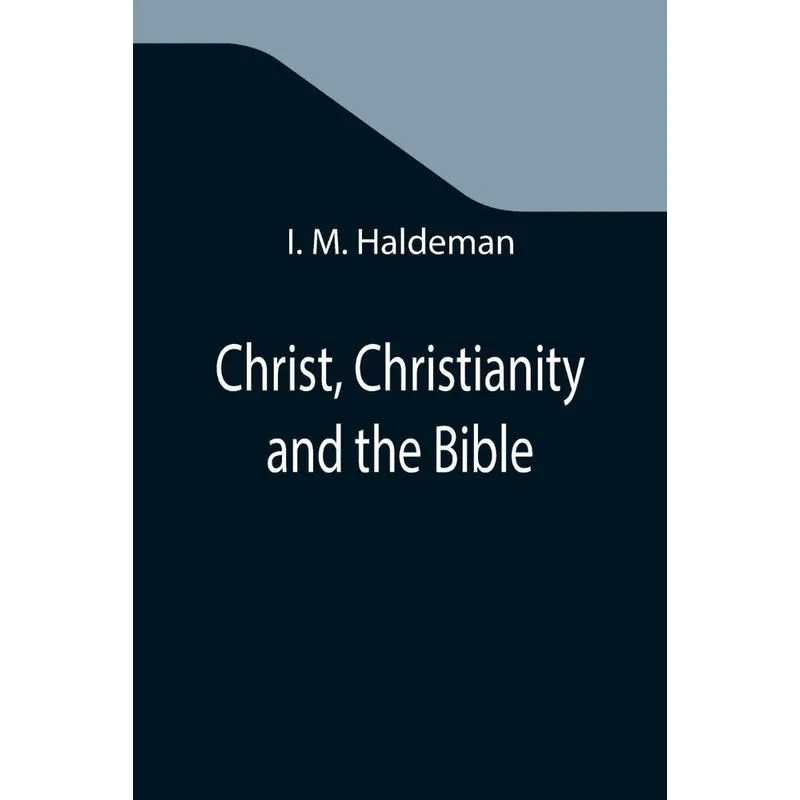 Christ, Christianity And The Bible
