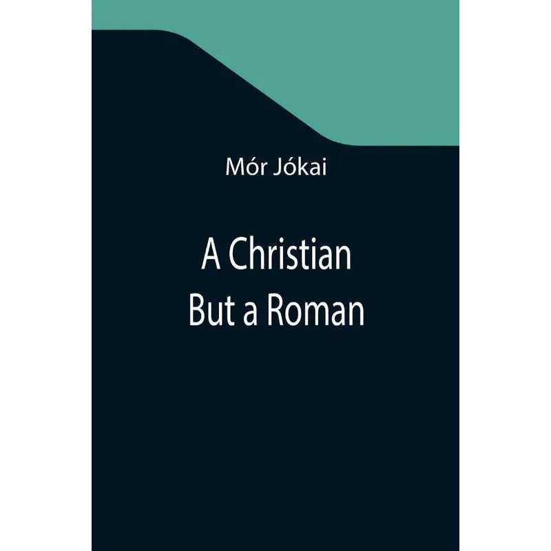 A Christian But A Roman