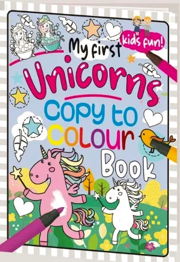My First Unicorns - Copy To Colour Book