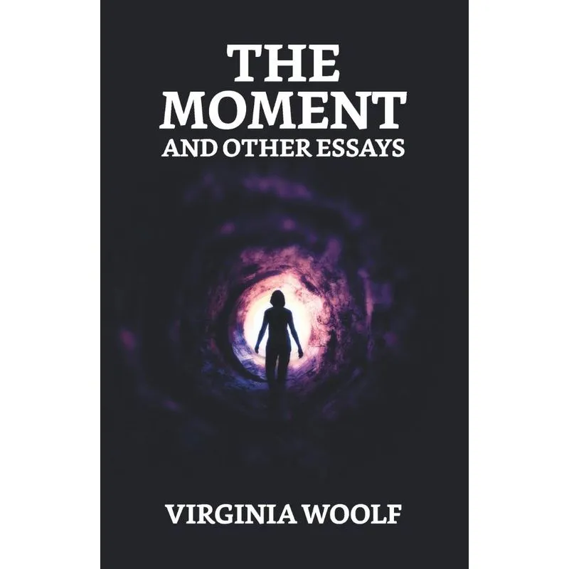The Moment And Other Essays