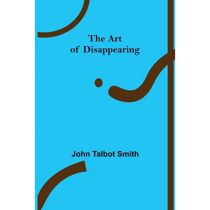 The Art Of Disappearing