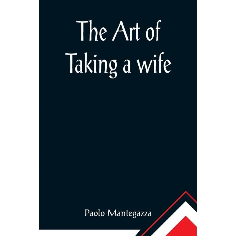 The Art Of Taking A Wife