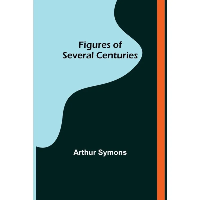 Figures Of Several Centuries