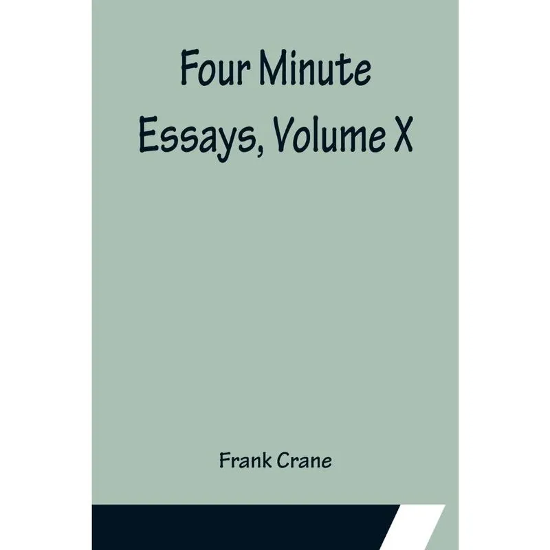Four Minute Essays, Volume X