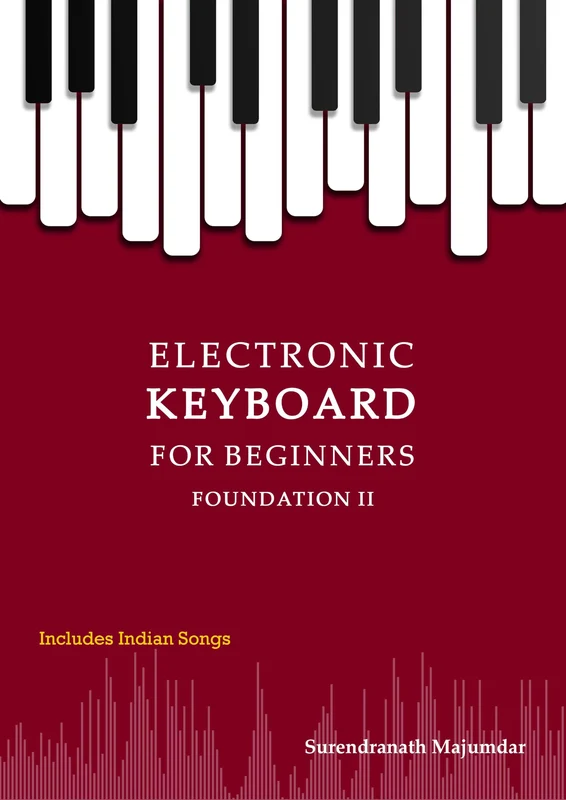 Electronic Keyboard for Beginners | Foundation II | Surendranath Majumdar