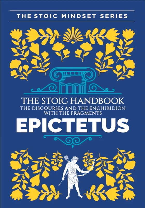 The Stoic Handbook: The Discourses & The Enchiridion With The Fragments