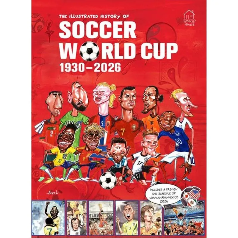 THE ILLUSTRATED HISTORY OF SOCCER WORLD CUP 1930 - 2026