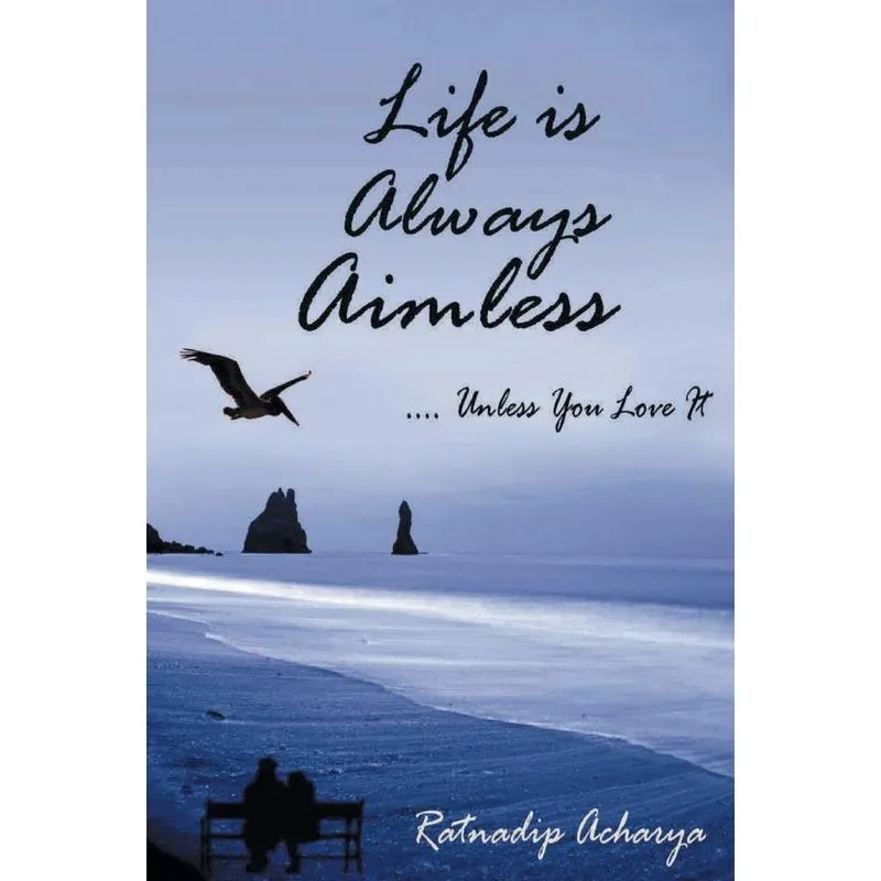 Life is always aimless