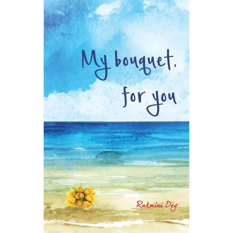 My Bouquet, For You