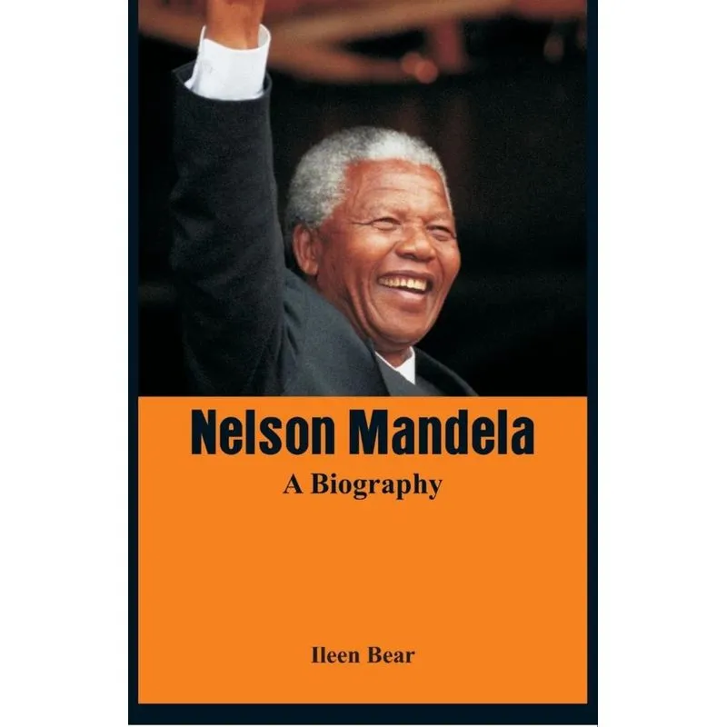 Nelson Mandela - A Biography