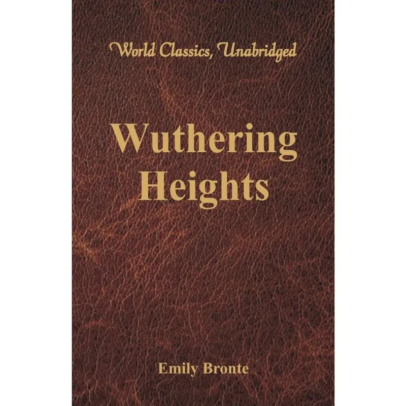 Wuthering Heights (World Classics, Unabridged)