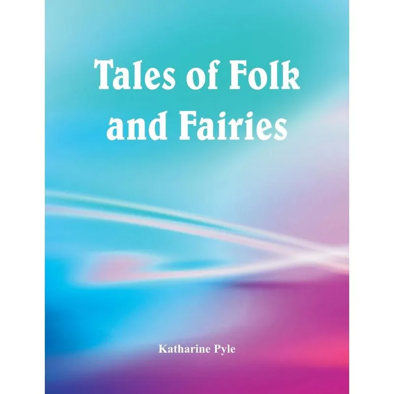 Tales of Folk and Fairies