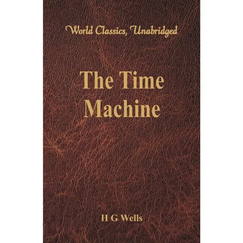The Time Machine (World Classics, Unabridged)