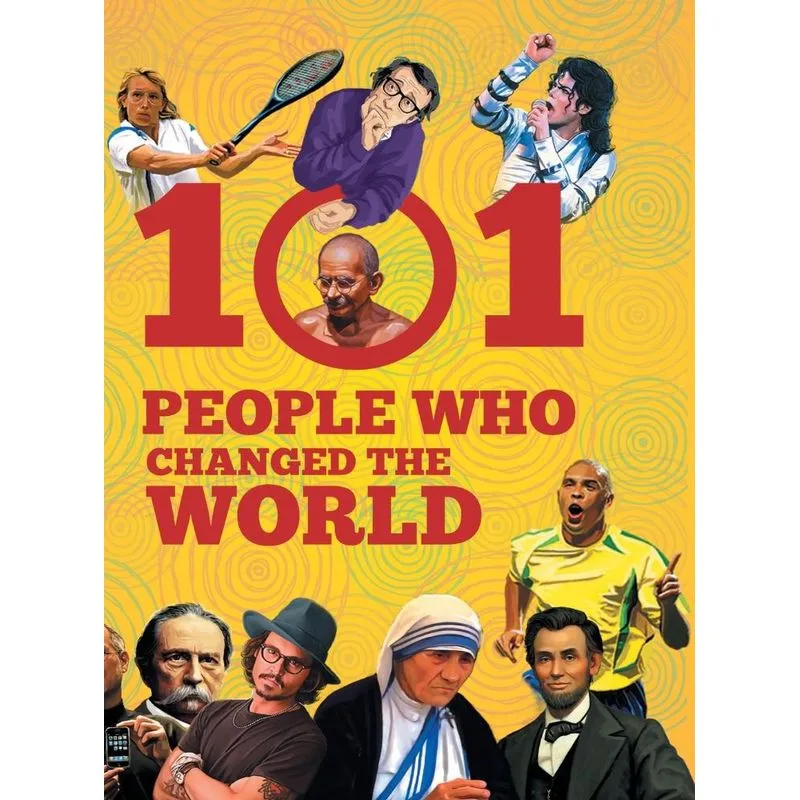 101 People Who Changed The World