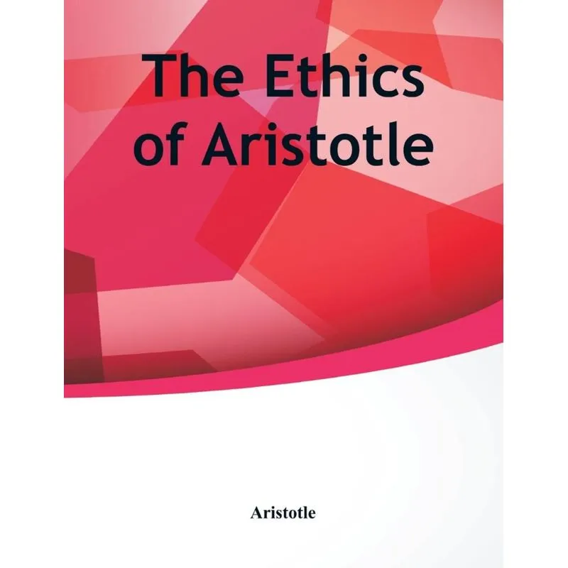 The Ethics of Aristotle