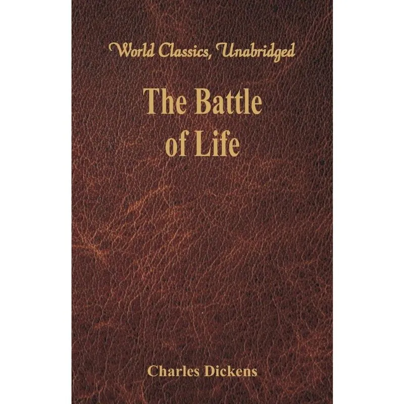 The Battle of Life (World Classics, Unabridged)