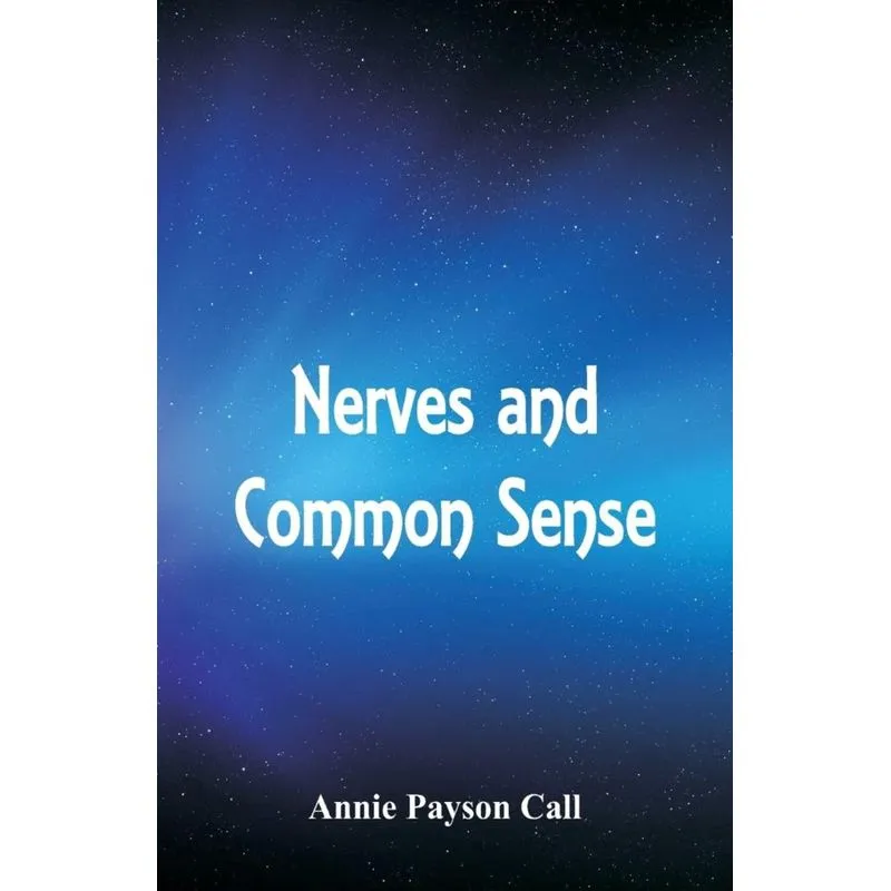 Nerves and Common Sense