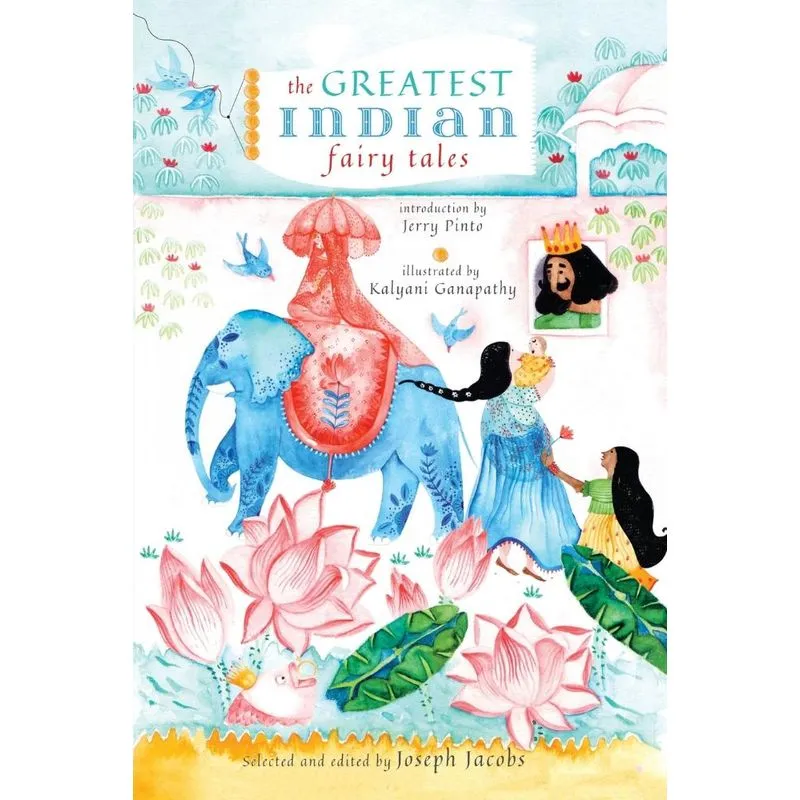 The Greatest Indian Fairy Tales