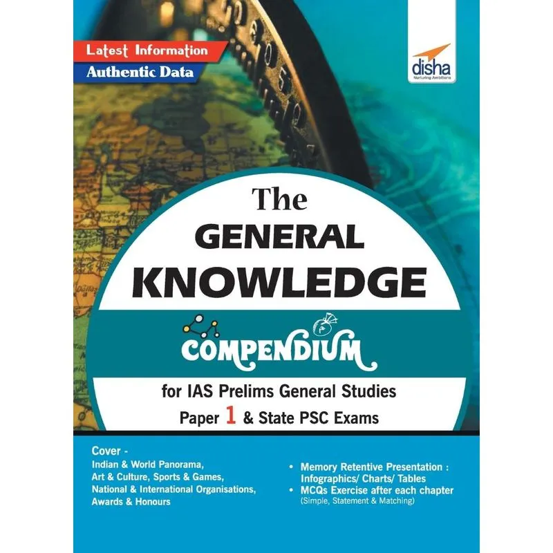 The General Knowledge Compendium for IAS Prelims General Studies Paper 1 & State PSC Exams