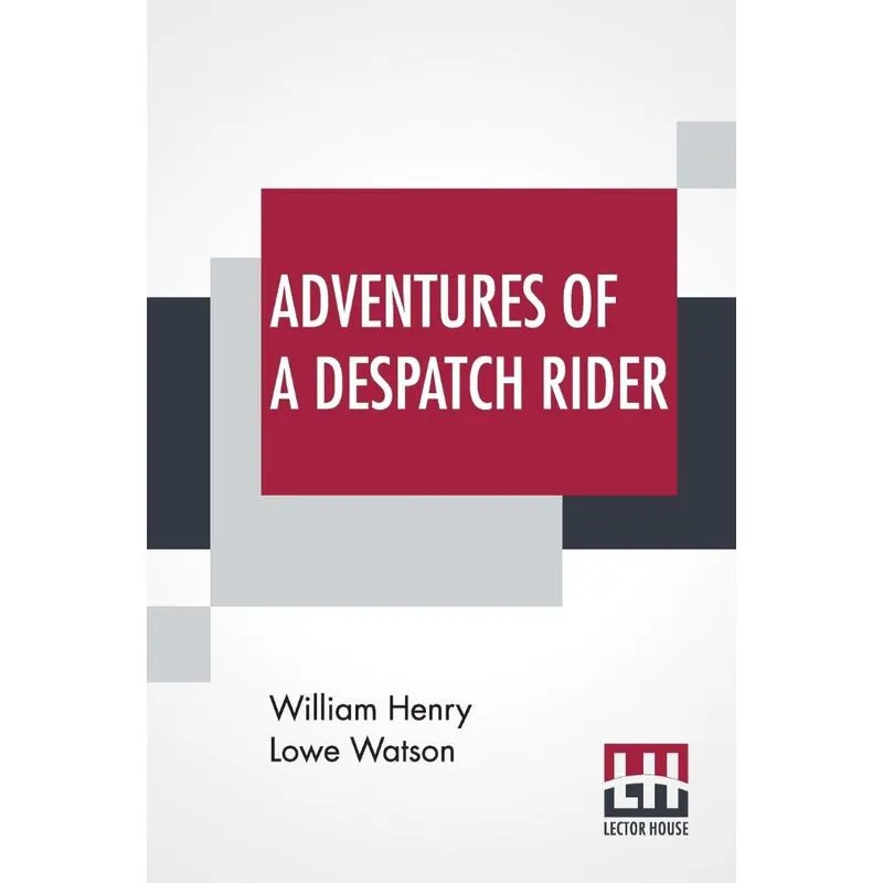 Adventures Of A Despatch Rider