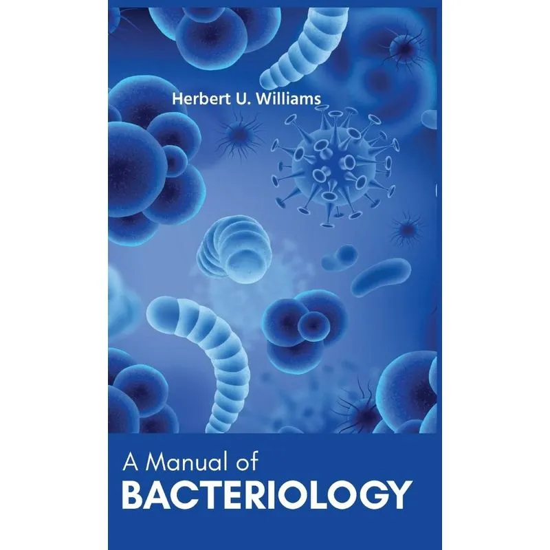 A Manual of BACTERIOLOGY
