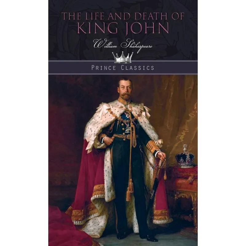 The Life and Death of King John
