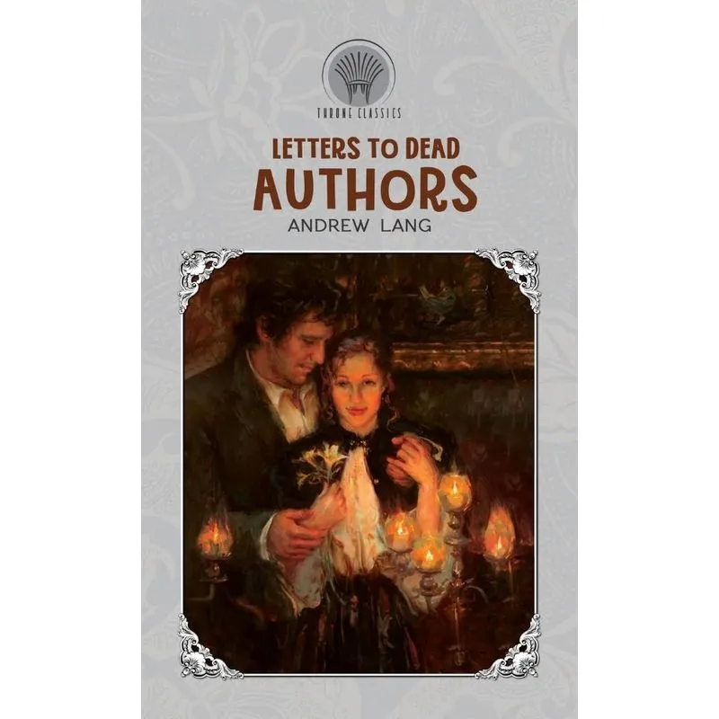 Letters to Dead Authors