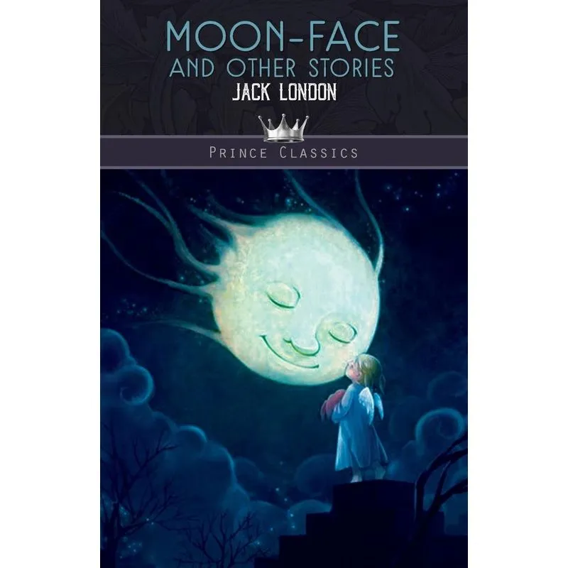 Moon-Face and Other Stories