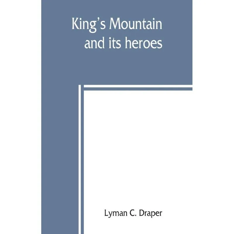 Kings Mountain and its heroes