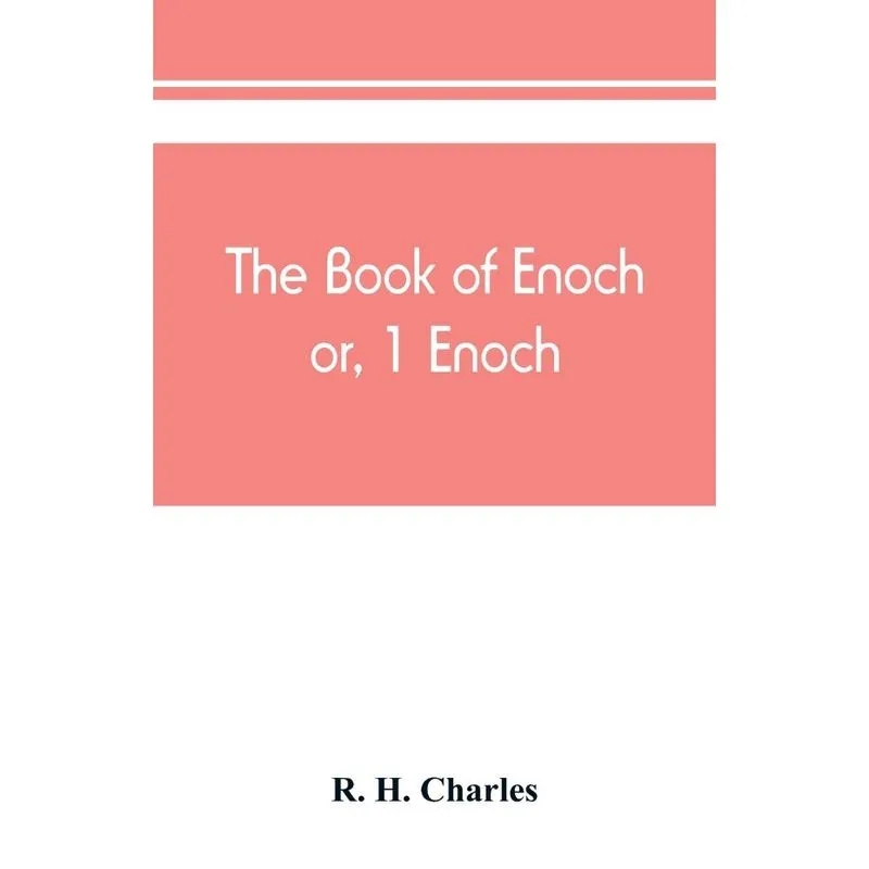 The book of Enoch, or, 1 Enoch