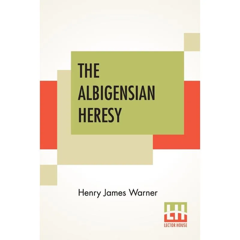 The Albigensian Heresy