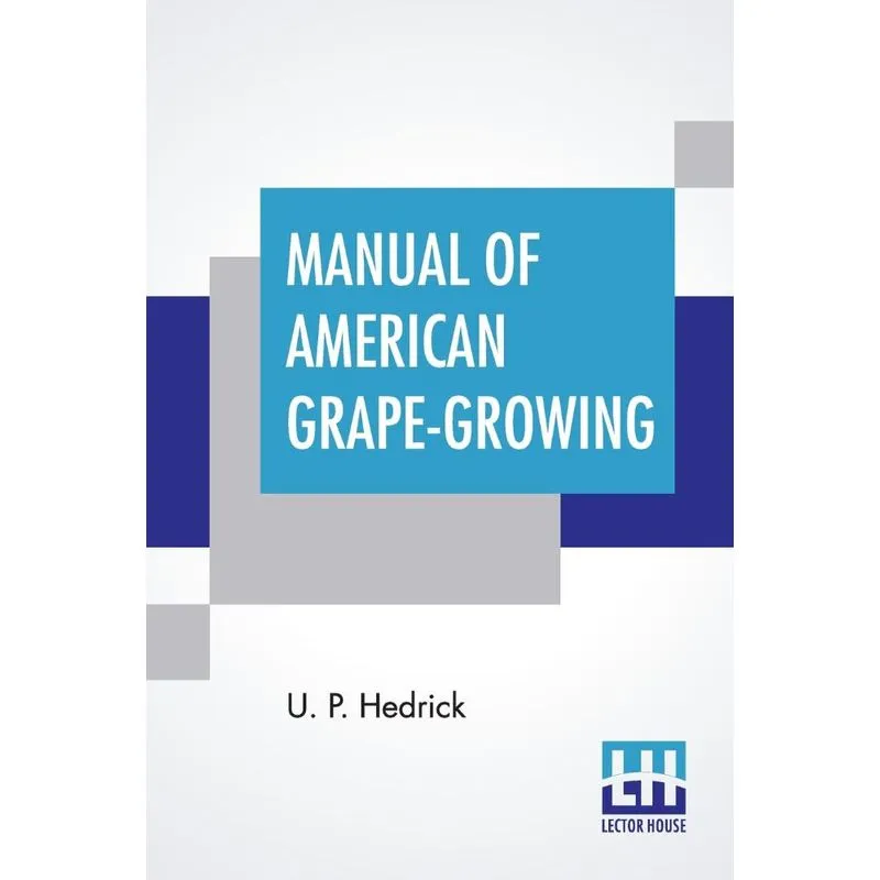 Manual Of American Grape-Growing