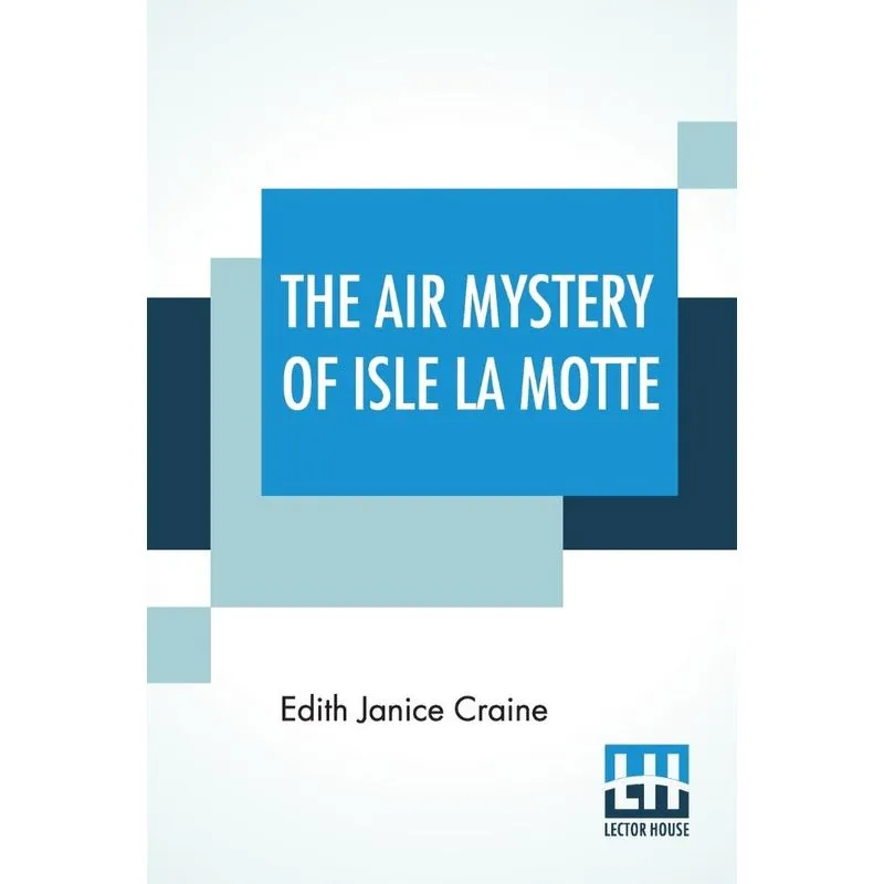 The Air Mystery Of Isle La Motte
