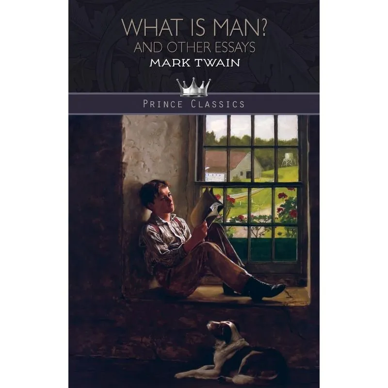 What Is Man? and Other Essays
