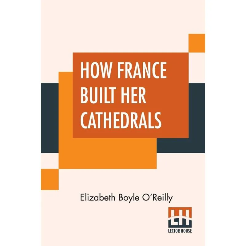 How France Built Her Cathedrals