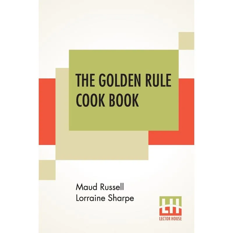 The Golden Rule Cook Book