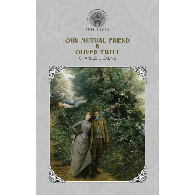 Our Mutual Friend & Oliver Twist