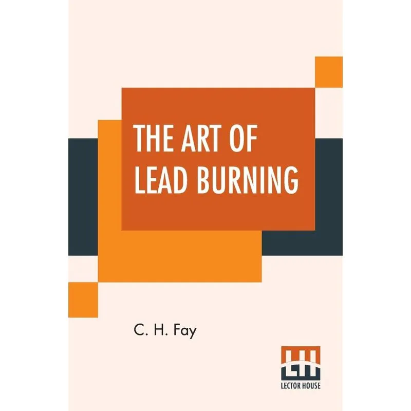 The Art Of Lead Burning