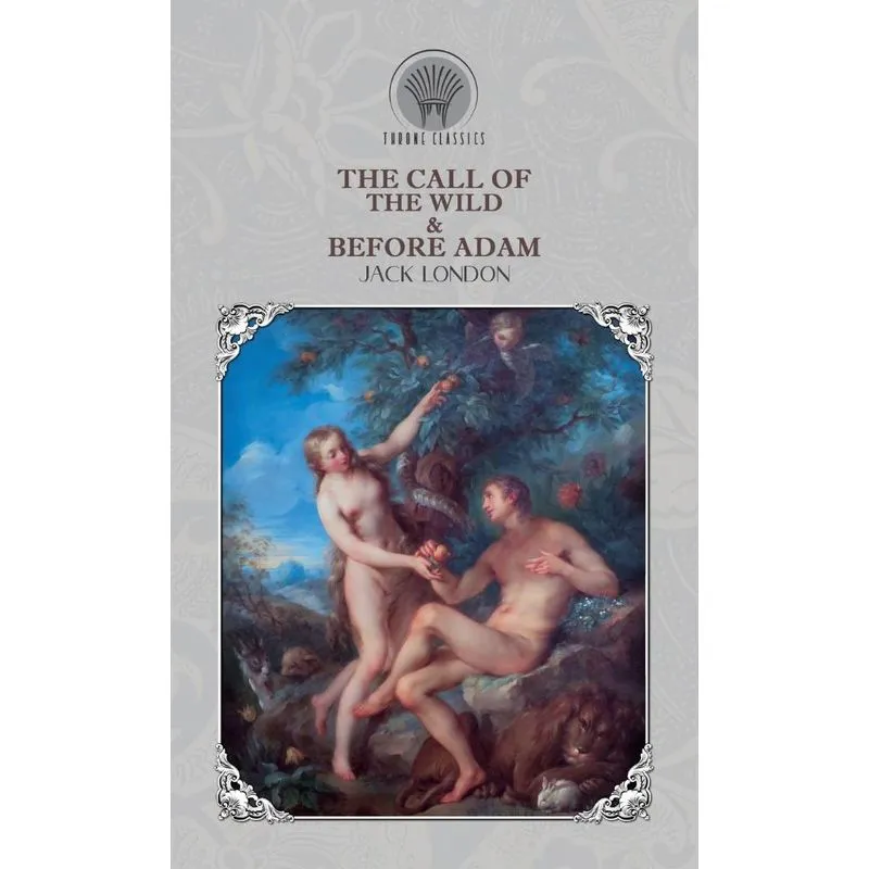 The Call of the Wild & Before Adam