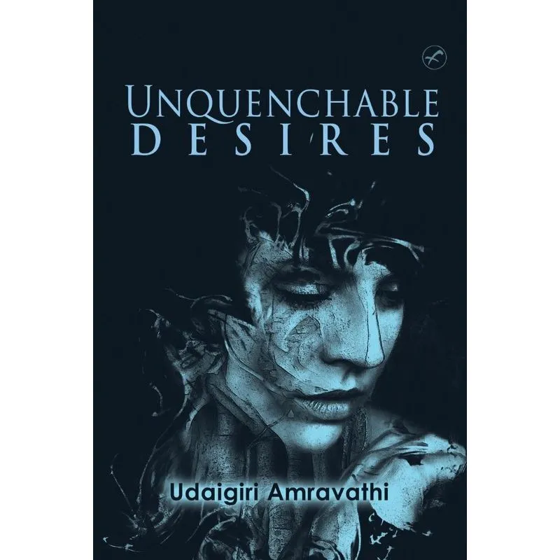Unquenchable Desires
